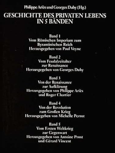 Beispielbild fr Geschichte des privaten Lebens. Sonderausgabe: Vom Rmischen Imperium zum Byzantinischen Reich / Vom Feudalzeitalter zur Renaissance / Von der . / Vom Ersten Weltkrieg zur Gegenwart: 5 Bnde zum Verkauf von medimops