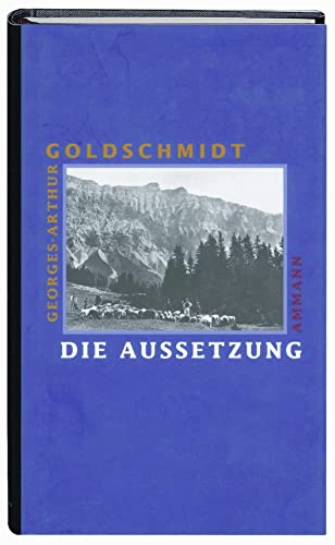 Die Aussetzung: ErzÃ¤hlungen (9783100344328) by Goldschmidt, Georges-Arthur