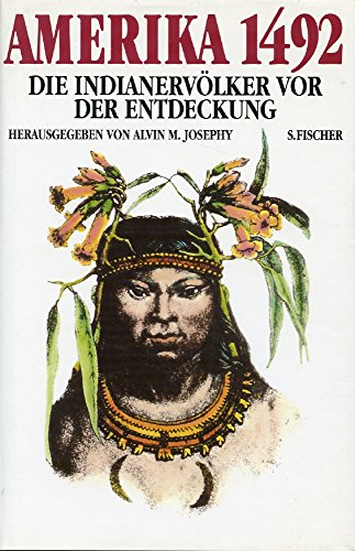 Amerika 1492. Die IndianervÃ¶lker vor der Entdeckung. (9783100367129) by Josephy, Alvin M.