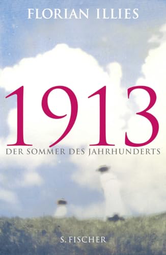 9783100368010: 1913: Der Sommer des Jahrhunderts