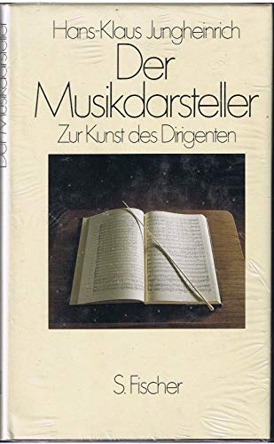 Der Musikdarsteller. Zur Kunst des Dirigenten.