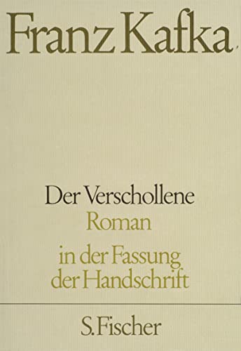 Der Verschollene. Roman in der Fassung der Handschrift. - Kafka, Franz.