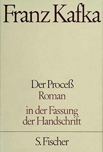 Der Proceß. Roman in der Fassung der Handschrift. - Kafka, Franz.