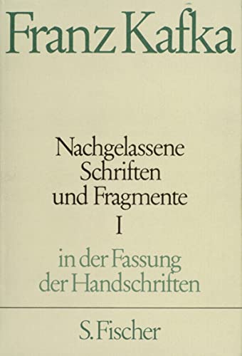 Nachgelassene Schriften und Fragmente I: In der Fassung der Handschriften (Gesammelte Werke von Franz Kafka in EinzelbÃ¤nden) (9783100381514) by Kafka, Franz