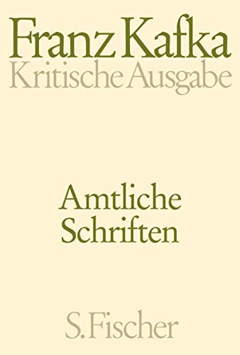 Amtliche Schriften. Kritische Ausgabe - Franz Kafka