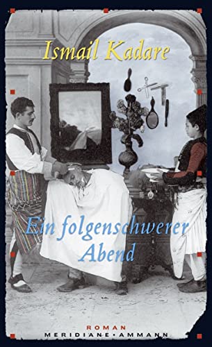 Ein folgenschwerer Abend - Ismail Kadare