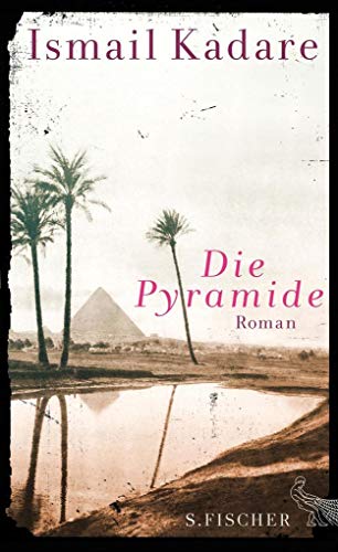 Die Pyramide: Roman - Ismail Kadare und Joachim Röhm