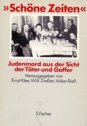 Beispielbild fr "Schne Zeiten" : Judenmord aus d. Sicht d. Tter u. Gaffer. Ernst Klee . zum Verkauf von Versandantiquariat Schfer