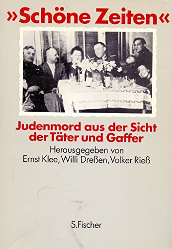9783100393043: Schne Zeiten - Judenmord aus der Sicht der Tter und Gaffer