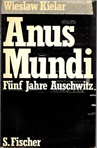 Anus mundi, Fünf Jahre Auschwitz, Aus dem Polnischen von Wera Kapkajew, - Kielar, Wieslaw