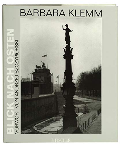 Barbara Klemm - BLICK NACH OSTEN 1970-1995. + AUTOGRAPH *. - Klemm *, Barbara und Andrzej Szczypiorski (Vorwort)