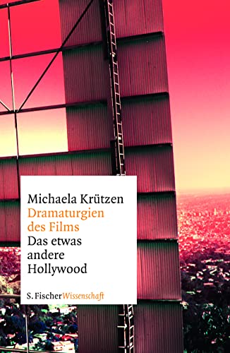 Dramaturgien des Films : Das etwas andere Hollywood - Michaela Krützen