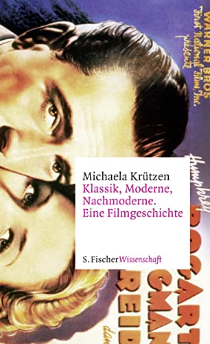 Klassik, Moderne, Nachmoderne. Eine Filmgeschichte - Michaela Krützen