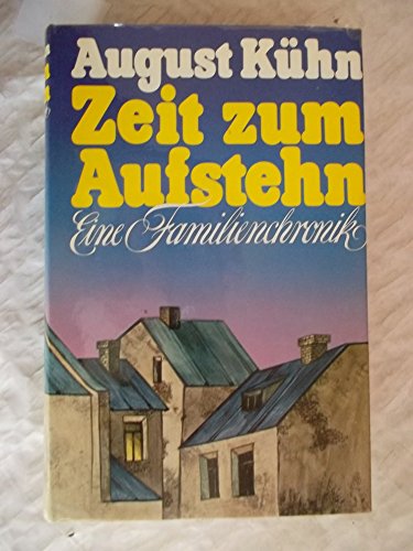 Stock image for Zeit zum Aufstehn. Eine Familienchronik. for sale by medimops