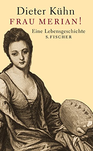 Beispielbild fr Frau Merian! Eine Lebensgeschichte zum Verkauf von Buchfink Das fahrende Antiquariat