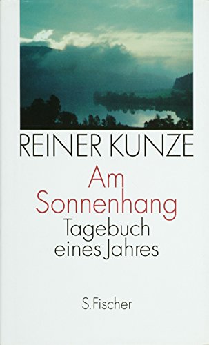 Am Sonnenhang. Tagebuch eines Jahres. - signiert - Kunze, Reiner