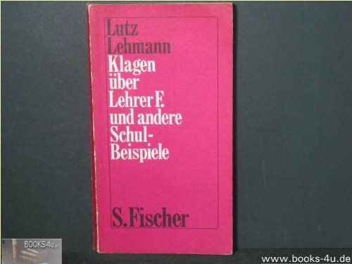 Klagen uÌˆber Lehrer F. und andere Schul-Beispiele von autoritaÌˆrer Tradition (Aus der Reihe ..., F 13) (German Edition) (9783100439017) by Lehmann, Lutz
