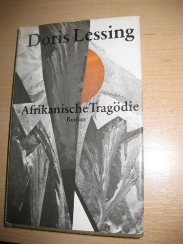 Stock image for Afrikanische Tragdie. Roman. Aus dem Englischen von Ernst Sander. Originaltitel: "The Grass is singing". for sale by BOUQUINIST