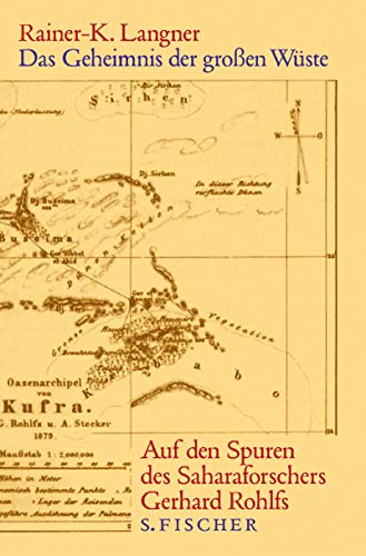 Stock image for Das Geheimnis der groen Wste: Auf den Spuren des Saharaforschers Gerhard Rohlfs for sale by medimops