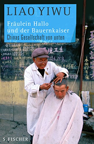 Beispielbild fr Frulein Hallo und der Bauernkaiser: Chinas Gesellschaft von unten [Gebundene Ausgabe] Liao Yiwu (Autor), Hans Peter Hoffmann (bersetzer), Karin Betz (bersetzer), Brigitte Hhenriede (bersetzer) - The Corpse Walker zum Verkauf von BUCHSERVICE / ANTIQUARIAT Lars Lutzer