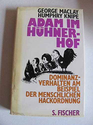 Beispielbild fr Adam im Hhnerhof. Dominanzverhalten am Beispiel der menschlichen Hackordnung zum Verkauf von Sigrun Wuertele buchgenie_de