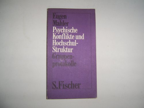 Psychische Konflikte und Hochschulstruktur : Gruppenprotokolle. aus der Reihe ; F. 14 - Mahler, Eugen