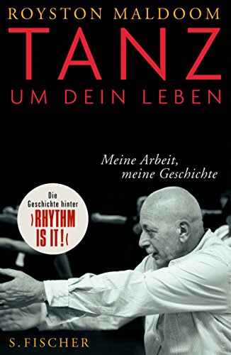 9783100473905: Tanz um dein Leben: Meine Arbeit, meine Geschichte