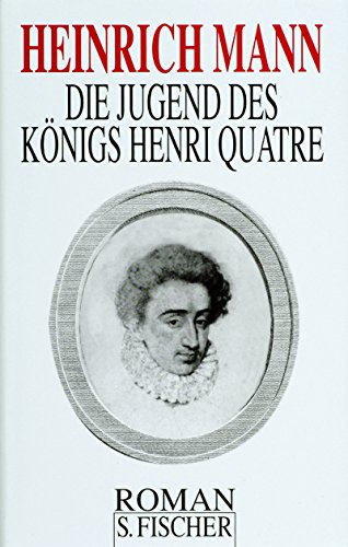 Beispielbild fr Heinrich Mann. Gesammelte Werke in Einzelbnden: Die Jugend des Knigs Henri Quatre zum Verkauf von medimops