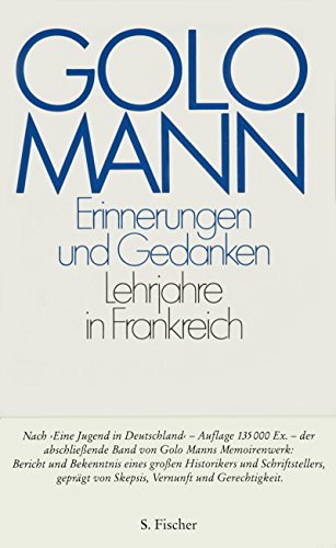 Stock image for Mann, Golo: Erinnerungen und Gedanken; Teil: Lehrjahre in Frankreich. hrsg. von Hans-Martin Gauger und Wolfgang Mertz for sale by Versandantiquariat Schfer