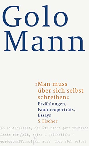 9783100479150: "Man muss ber sich selbst schreiben": Erzhlungen, Familienportrts, Essays