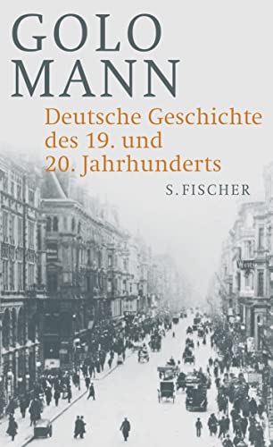 Deutsche Geschichte des 19. und 20. Jahrhunderts - Mann, Golo