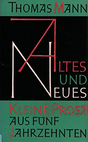 Altes und Neues: Kleine Prosa aus fünf Jahrzehnten. Band aus der Stockholmer Gesamtausgabe der We...