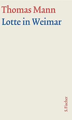 9783100483348: Lotte in Weimar. Groe kommentierte Frankfurter Ausgabe. Textband