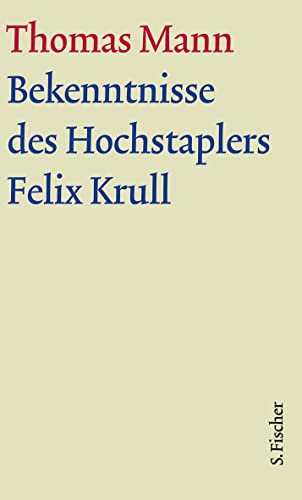 Bekenntnisse des Hochstaplers Felix Krull. Große kommentierte Frankfurter Ausgabe. Textband - Thomas Mann