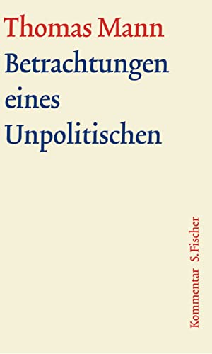 Betrachtungen eines Unpolitischen: Kommentar - Mann, Thomas