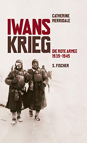 Iwans Krieg - Die Rote Armee 1939 - 1945.