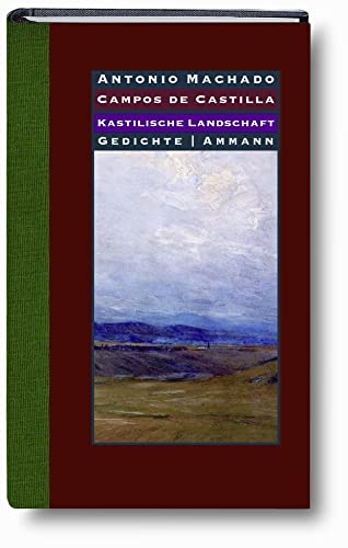 Campos De Castilla: Gedichte 1907-1917. Spanisch-Deutsch. Hrsg. U. Übertr. V. Fritz Vogelsang - Kastilische Landschaften; Machado, Antonio