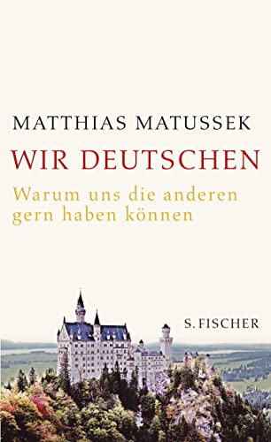 Stock image for Wir Deutschen: Warum die anderen uns gern haben k nnen for sale by WorldofBooks