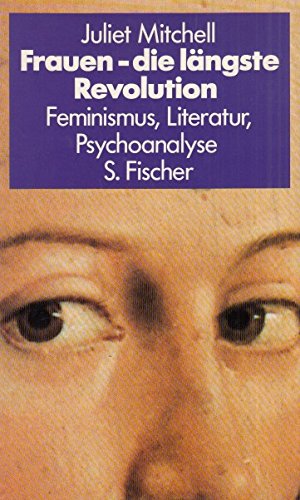 Beispielbild fr Frauen, die lngste Revolution. Feminismus, Literatur, Psychoanalyse zum Verkauf von medimops