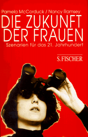 Stock image for Die Zukunft der Frauen: Szenarien fr das 21. Jahrhundert for sale by TAIXTARCHIV Johannes Krings