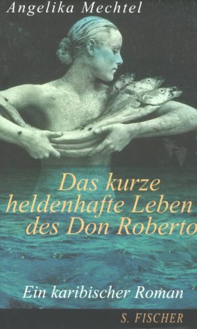 Imagen de archivo de Das kurze heldenhafte Leben des Don Roberto a la venta por Antiquariat  Angelika Hofmann