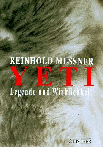 My Quest for the Yeti: Confronting the Himalaya's Deepest Mystery (9783100494115) by MESSNER, REINHOLD.