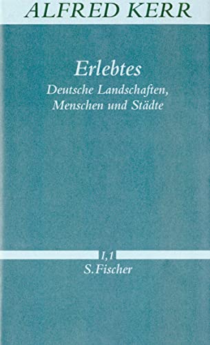 Beispielbild fr Erlebtes: Deutsche Landschaften, Menschen und Stdte (Alfred Kerr, Werke in Einzelbnden) zum Verkauf von Modernes Antiquariat an der Kyll