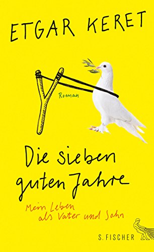 9783100495204: Die sieben guten Jahre: Mein Leben als Vater und Sohn