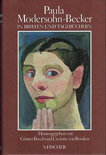 Paula Modersohn-Becker in Briefen und Tagebüchern. 3. Auflage. - Modersohn-Becker, Paula - Busch, Günter / Reinken, Liselotte von (Hrsg.).