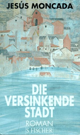 Die versinkende Stadt. Roman. Deutsch von Willi Zurbrüggen.