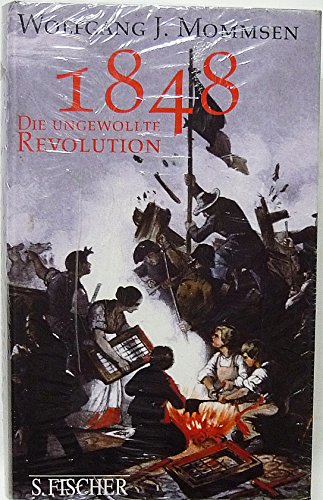 Imagen de archivo de 1848, die ungewollte Revolution: Die revolutiona ren Bewegungen in Europa 1830-1849 (German Edition) a la venta por Half Price Books Inc.