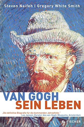 Van Gogh: Sein Leben - Naifeh, Steven; Smith, Gregory White