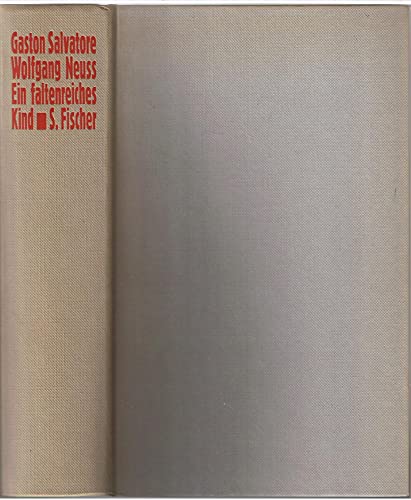 Ein faltenreiches Kind : Gaston Salvatore erzählt d. Geschichte d. Mannes mit d. Pauke. Wolfgang Neuss - Neuss, Wolfgang und Gaston Salvatore