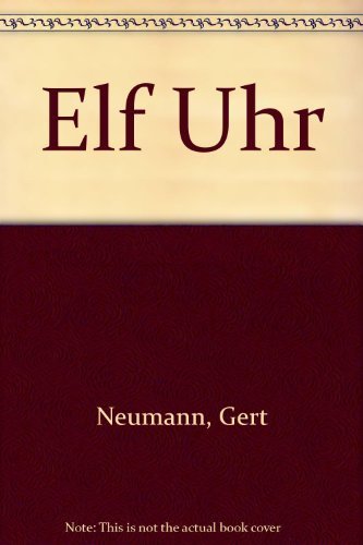 Beispielbild fr Elf Uhr zum Verkauf von Versandantiquariat Felix Mcke